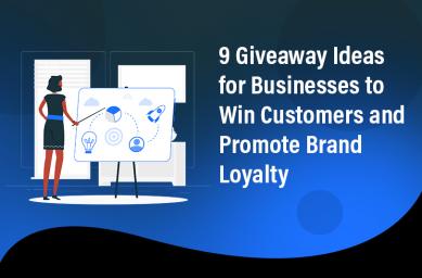 9 Giveaway Ideas for Businesses to Win Customers and Promote Brand Loyalty